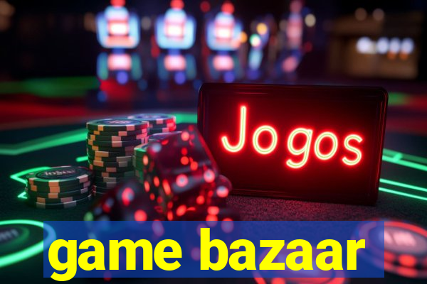game bazaar